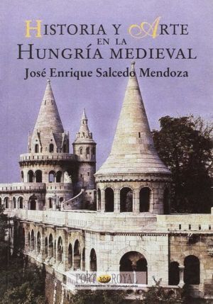 HISTORIA Y ARTE EN LA HUNGRIA MEDIEVAL