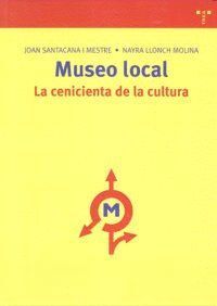MUSEO LOCAL LA CENICIENTA DE LA CULTURA