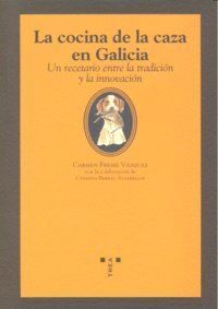 COCINA DE LA CAZA EN GALICIA,LA