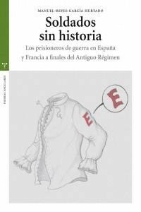 SOLDADOS SIN HISTORIA PRISIONEROS GUERRA EN ESPAÑA Y FRANCIA