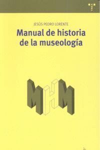 MANUAL DE HISTORIA DE LA MUSEOLOGIA