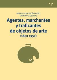 AGENTES MARCHANTES Y TRAFICANTES OBJETOS DE ARTE 1850 1950
