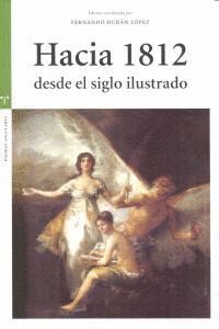 HACIA 1812 DESDE EL SIGLO ILUSTRADO