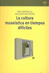 CULTURA MUSEISTICA EN TIEMPOS DIFICILES