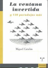 VENTANA INVERTIDA Y 130 PARADOJAS MAS, LA