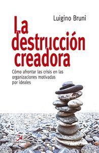DESTRUCCION CREADORA. COMO AFRONTAR LAS CRISIS EN LAS ORGANI