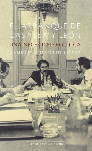 ARRANQUE DE CASTILLA Y LEON:UNA NECESIDAD POLITICA