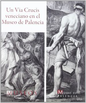 UN VIA CRUCIS VENECIANO EN EL MUSEO DE PALENCIA