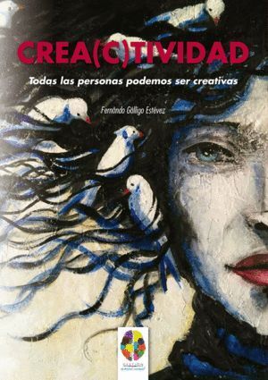 CREA(C)TIVIDAD TODAS LAS PERSONAS PODEMOS SER CEATIVAS
