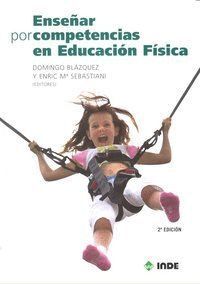 ENSEÑAR POR COMPETENCIAS EN EDUCACION FISICA 2ªED