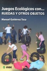 JUEGOS ECOLOGICOS CON RUEDAS Y OTROS OBJETOS