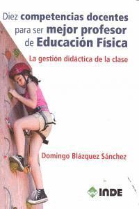 DIEZ COMPETENCIAS DOCENTES PARA SER MEJOR PROFESOR E.F.