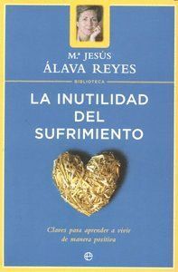 INUTILIDAD DEL SUFRIMIENTO,LA