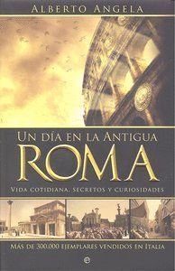UN DIA EN LA ANTIGUA ROMA