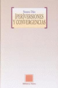 PER-VERSIONES Y CONVERGENCIAS