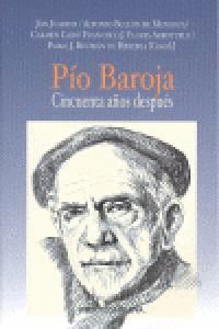 PIO BAROJA CINCUENTA AÑOS DESPUES