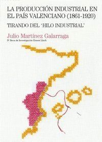 PRODUCCION INDUSTRIAL EN EL PAIS VALENCIANO 1861 1920