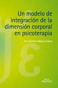 UN MODELO DE INTEGRACION DE LA DIMENSION CORPORAL PSICOTERA