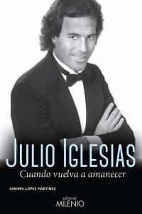 JULIO IGLESIAS CUANDO VUELVA A AMANECER