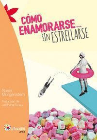 COMO ENAMORARSE SIN ESTRELLARSE
