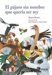 PAJARO SIN NOMBRE QUE QUER¡A SER REY,EL