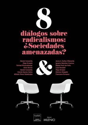 8 DIALOGOS SOBRE RADICALISMOS SOCIEDADES AMENAZADAS