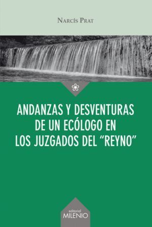 ANDANZAS Y DESVENTURAS DE UN ECOLOGO EN LOS JUZGADOS DEL