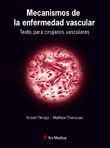 MECANISMOS DE LA ENFERMEDAD VASCULAR. TEXTO PARA CIRUJANOS V