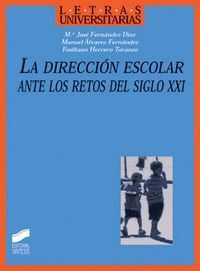 DIRECCION ESCOLAR ANTE LOS RETOS DEL SIGLO XXI, LA
