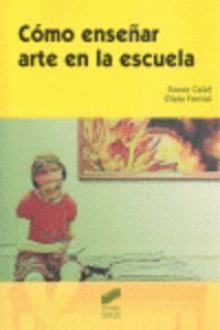COMO ENSEÑAR ARTE EN LA ESCUELA  EDUCAR