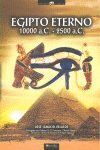 EGIPTO ETERNO 10000 A.C.-2500 A.C.