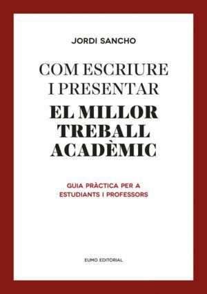 COM ESCRIURE I PRESENTAR EL MILLOR TREBALL ACADEMIC