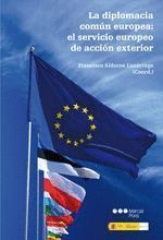 DIPLOMACIA COMUN EUROPEA: EL SERVICIO EUROPEO DE ACCION EXTE