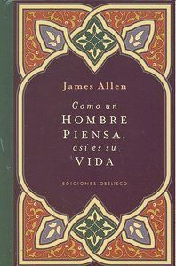 COMO UN HOMBRE PIENSA ASI ES SU VIDA