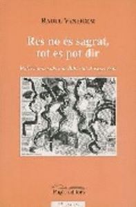 RES NO ES SAGRAT, TOT ES POT DIR