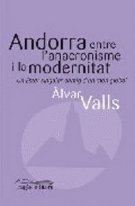 ANDORRA ENTRE L'ANACRONISME I LA MODERNITAT