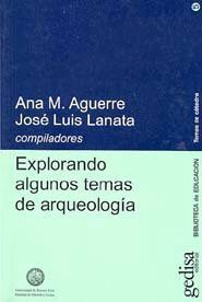 EXPLORANDO ALGUNOS TEMAS DE ARQUEOLOGIA