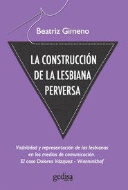 CONSTRUCCION DE LA LESBIANA PERVERSA, LA