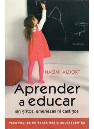 APRENDER A EDUCAR SIN GRITOS AMENAZAS NI CASTIGOS