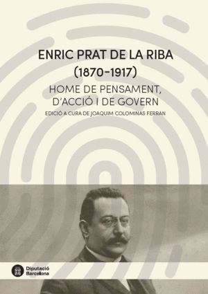 ENRIC PRAT DE LA RIBA 1870-1917