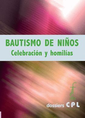 BAUTISMO DE NIÑOS. CELEBRACION Y HOMILIAS
