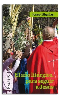 AÑO LITURGICO, PARA SEGUIR A JESUS,EL