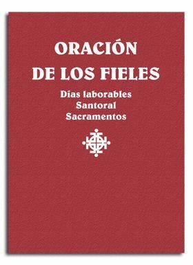 ORACION DE LOS FIELES. DIAS LABORALES, SANTORAL Y SACRAMENTO