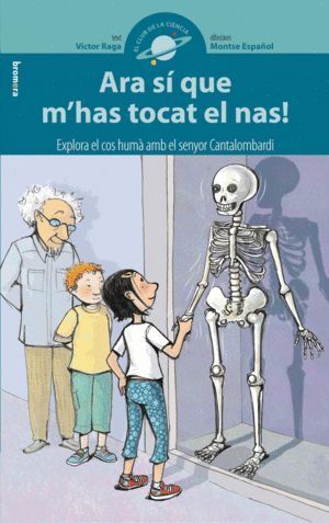 ARA SI QUE M'HAS TOCAT EL NAS!