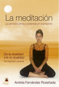 MEDITACION LA ATENCION PLENA Y SOSTENIDA EN EL PRESENTE,LA