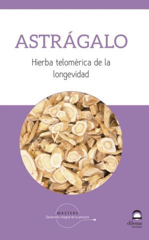 ASTRAGALO HIERBA TELOMERICA DE LA LONGEVIDAD