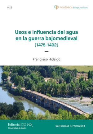 USOS E INFLUENCIA DEL AGUA EN LA GUERRA BAJOMEDIEVAL (1475-1