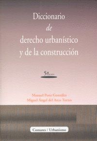 DICC.DERECHO URBANISTICO Y CONSTRUCCION 5ªED