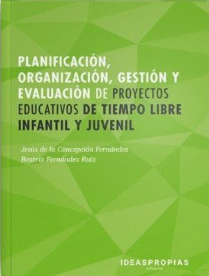 PLANIFICACION, ORGANIZACION, GESTION Y EVALUACION DE PROYECT