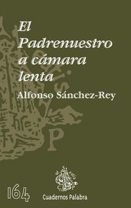 PADRENUESTRO A CAMARA LENTA,EL